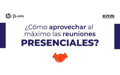 ¿Cómo aprovechar al máximo las reuniones presenciales?