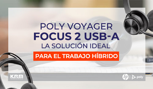 Explorando los auriculares Poly Voyager Focus 2 USB-A: La solución ideal para el trabajo híbrido