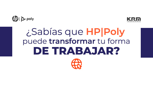 ¿Sabías que las soluciones de HP|Poly pueden transformar la forma en que trabajas?