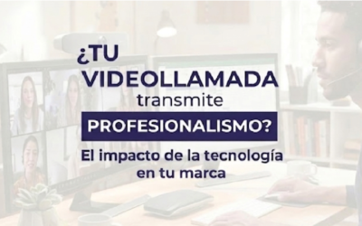 ¿TU VIDEOLLAMADA TRANSMITE PROFESIONALISMO?